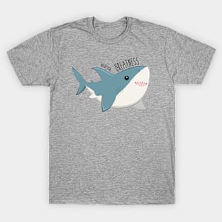 Great White Shark Made for Greatness T-Shirt